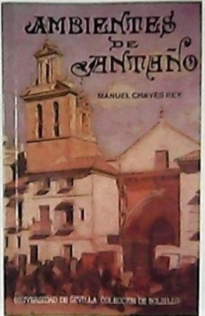 Ambientes de antaño. Evocaciones sevillanas (Micer Francisco Imperial - El …