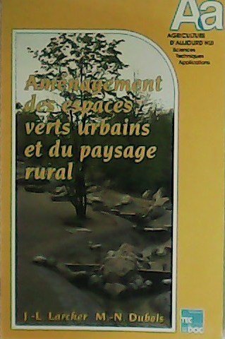 Aménagement des espaces verts urbains et du paysage rural. Histoire. …