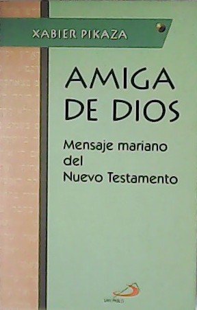 Amiga de Dios. Mensaje mariano del Nuevo Testamento. | Immagine principale