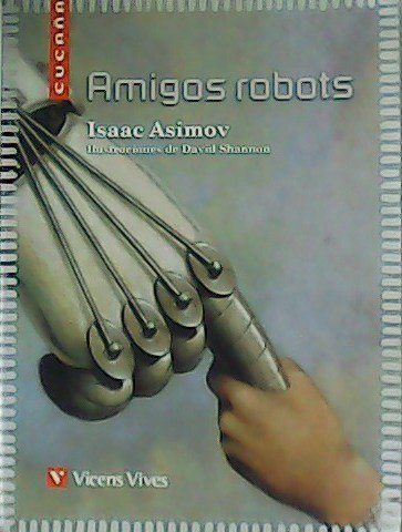 Amigos robots. Ilustraciones de David Shannon.