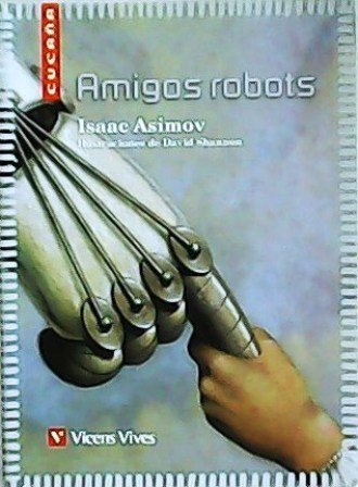 Amigos robots. Ilustraciones de David Shannon. Traducción de Francisco Torres …