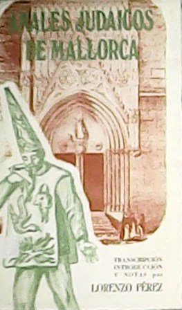 Anales Judaicos de Mallorca. Transcripción, introducción y notas por Lorenzo … | Immagine principale