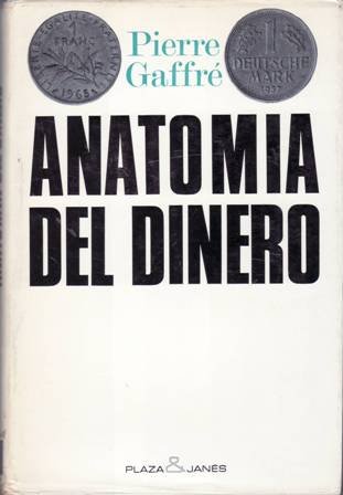 Anatomía del dinero. La idea de moneda. La idea de …