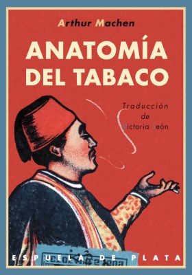 Anatomía del tabaco. Traducción de Victoria León. Delicioso ensayo paródico, …