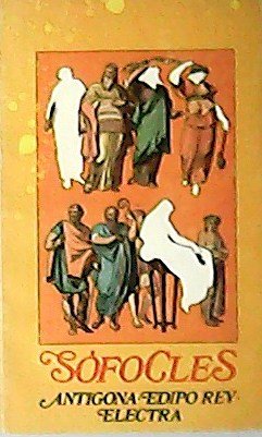 Antigona, Edipo rey, Electra.