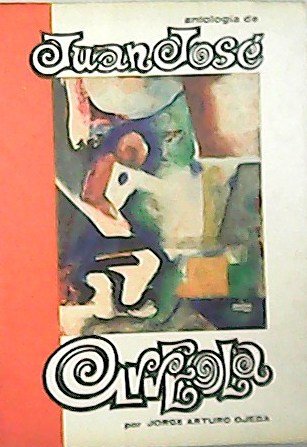 Antología de Juan José Arreola. Prólogo y selección de Jorge …