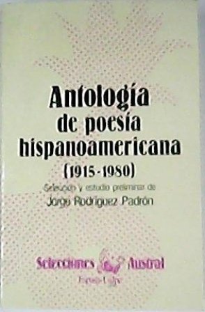 Antología de poesía hispanoamericana, 1915-1980. (Juan Liscano, Gonzalo Rojas, Javier …