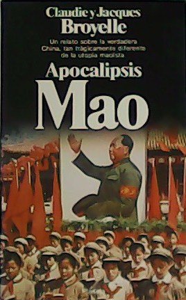 Apocalipsis Mao. Un relato sobre la verdadera China.
