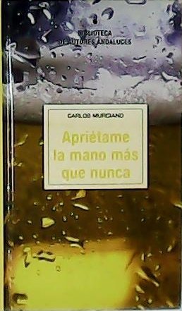 Apriétame la mano más que nunca.