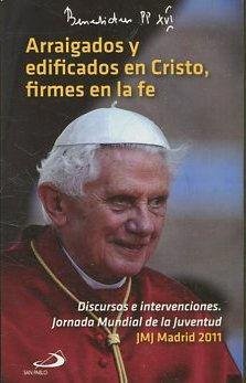 Arraigados y edificados en Cristo, firmes en la fe. Discursos …