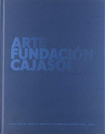 Arte Fundación Cajasol. Colección de obras de arte de la …