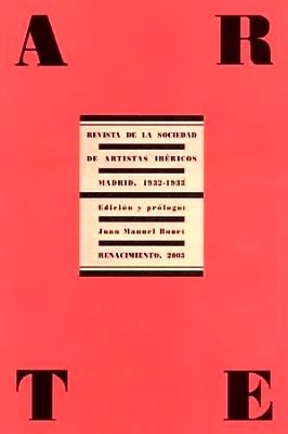 ARTE. Revista de la Sociedad de Artistas Ibéricos (Madrid, 1932-1933). …