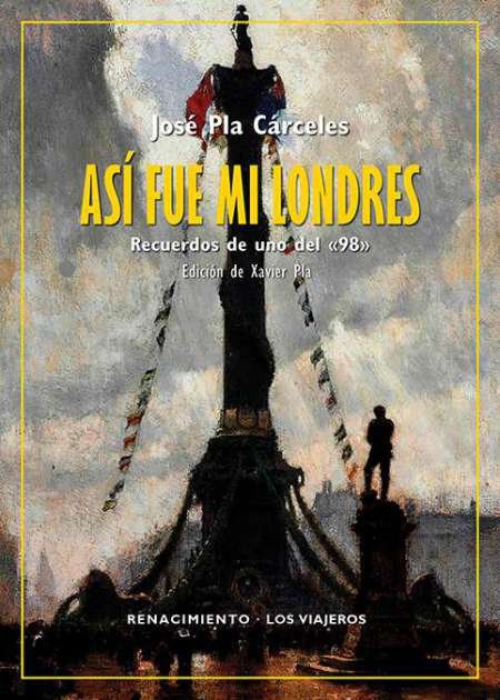Así fue mi Londres (Recuerdos de uno del "98"). Edición …