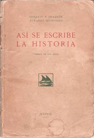 Así se escribe la historia. Comedia en dos actos. Estrenada …