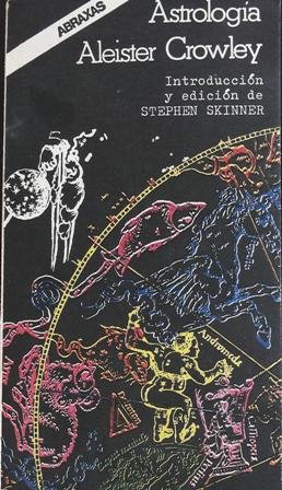 Astrología: con un estudio de Neptuno y Urano: Liber DXXXVI. Traducción de José González Vallarino.
