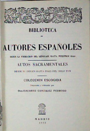 AUTOS SACRAMENTALES. DESDE SU ORIGEN HASTA FINES DEL SIGLO XVII.- …