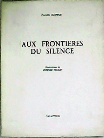 Aux frontieres du silence. Illustrations de Jacques Doucet.