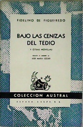 Bajo las cenizas del tedio y otras novelas. Edición al … | Immagine principale