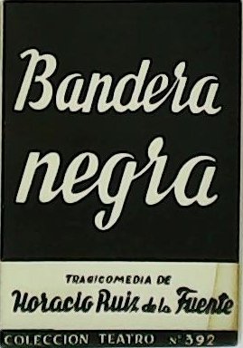 Bandera negra. Tragicomedia en dos actos.
