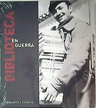 Biblioteca en guerra. Catálogo de la exposición en Madrid, 15 …