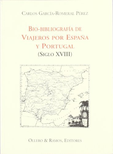 Bio-bibliografía de viajeros por España y Portugal (Siglo XVIII) (John …
