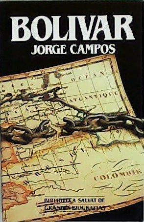 Bolívar. Prólogo de Manuel Campos Villa.
