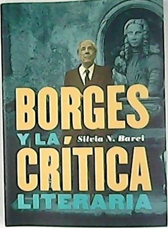 Borges y la crítica literaria (De cómo irrumpió Borges en …