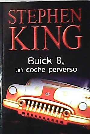 Buick 8, un coche perverso. Traducción de Josefe Homedes Beutnagel. | Immagine principale