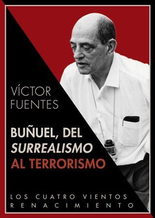Buñuel, del surrealismo al terrorismo. Ensayos. Este libro estudia las …