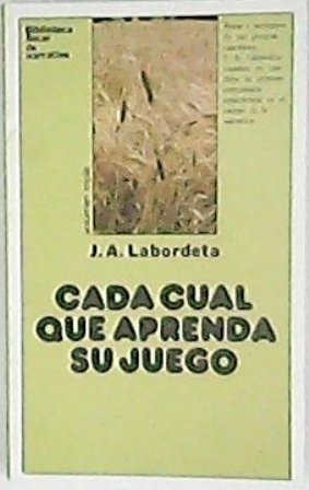 Cada cual que aprenda su juego.