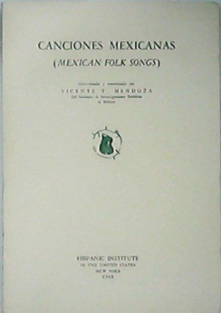 Canciones mexicanas (Mexican Folk Songs). Seleccionadas y armonizadas por. Con …