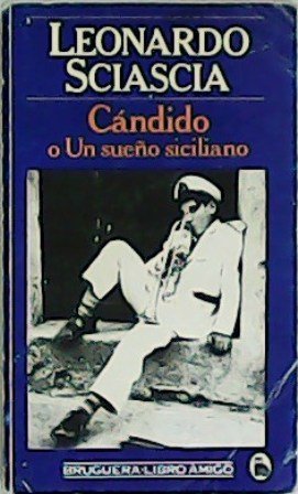 Cándido o Un suelo siciliano. Traducción de Ana Goldar.