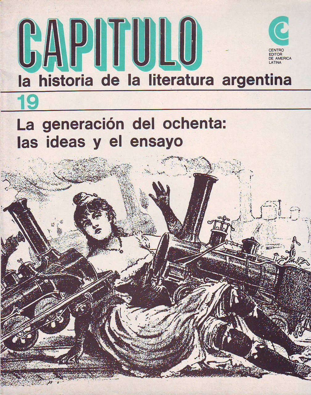 CAPITULO.- La historia de la literatura argentina. Nº 19: La …