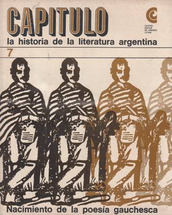 CAPITULO.- La historia de la literatura argentina. Nº 7: Nacimiento …