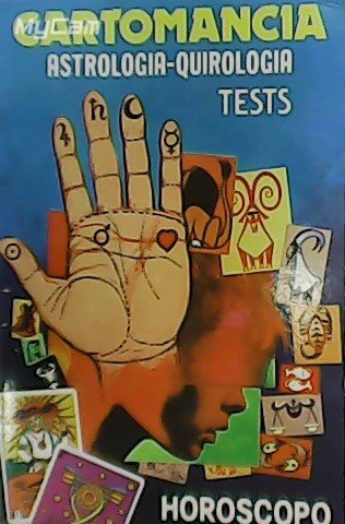 Cartomancia. Astrología-Quirología. Tests.