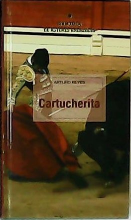 Cartucherita. Novela taurina.