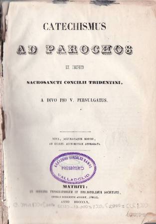 Catechismus ad Parochos ex decreto sacrosanti concilii tridentini. A divo …