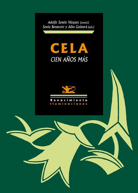 Cela, cien años más. Coordinado por Adolfo Sotelo Vázquez. Veintidós …