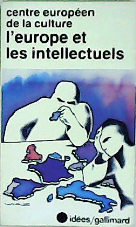 Centre européen de la culture: L´Europe et les intellectuels.