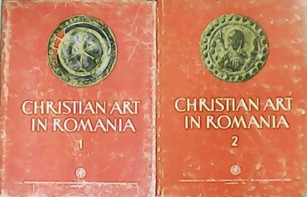 Christian Art in Romania. 2 volumes. 1. 3RD-6TH Centuries. 2. …