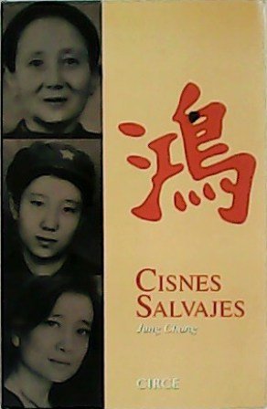 Cisnes salvajes. Tres hijas de China. Traducción de Gian Castelli …