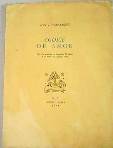 CODICE DE AMOR. Con dos grabados de Francisco de Santo y un dibujo de Orlando Pierri.
