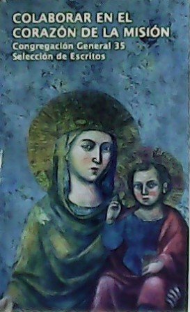 Colaborar en el corazón de la misión. Congregación General 35. …