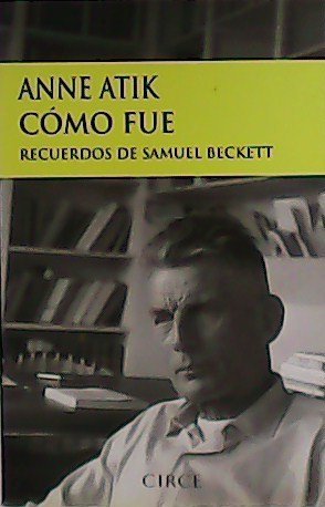 Como fue. Recuerdos de Samuel Beckett.