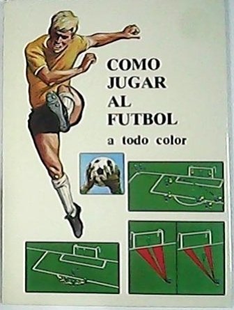 Cómo jugar al futbol.