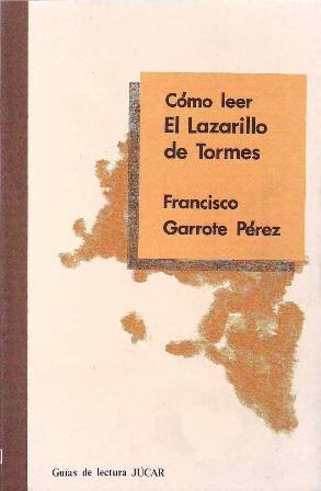 Cómo leer "El Lazarillo de Tormes".