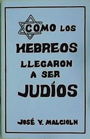 Cómo los hebreos llegaron a ser judíos.