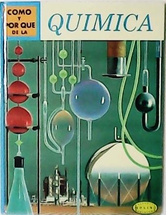 Cómo y por qué de: Química.