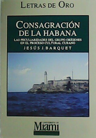 Consagración de la Habana. Las peculiaridades del grupo orígenes en …