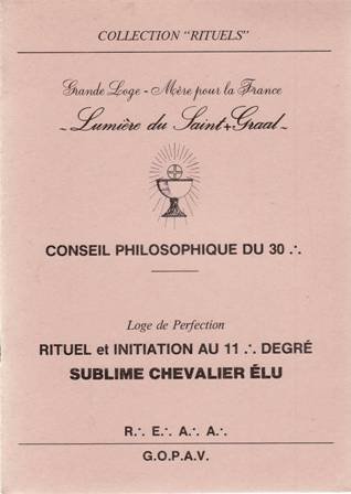 CONSEIL PHILOSOPHIQUE DU 30:. Loge de Perfection RITUEL et INITIATION …